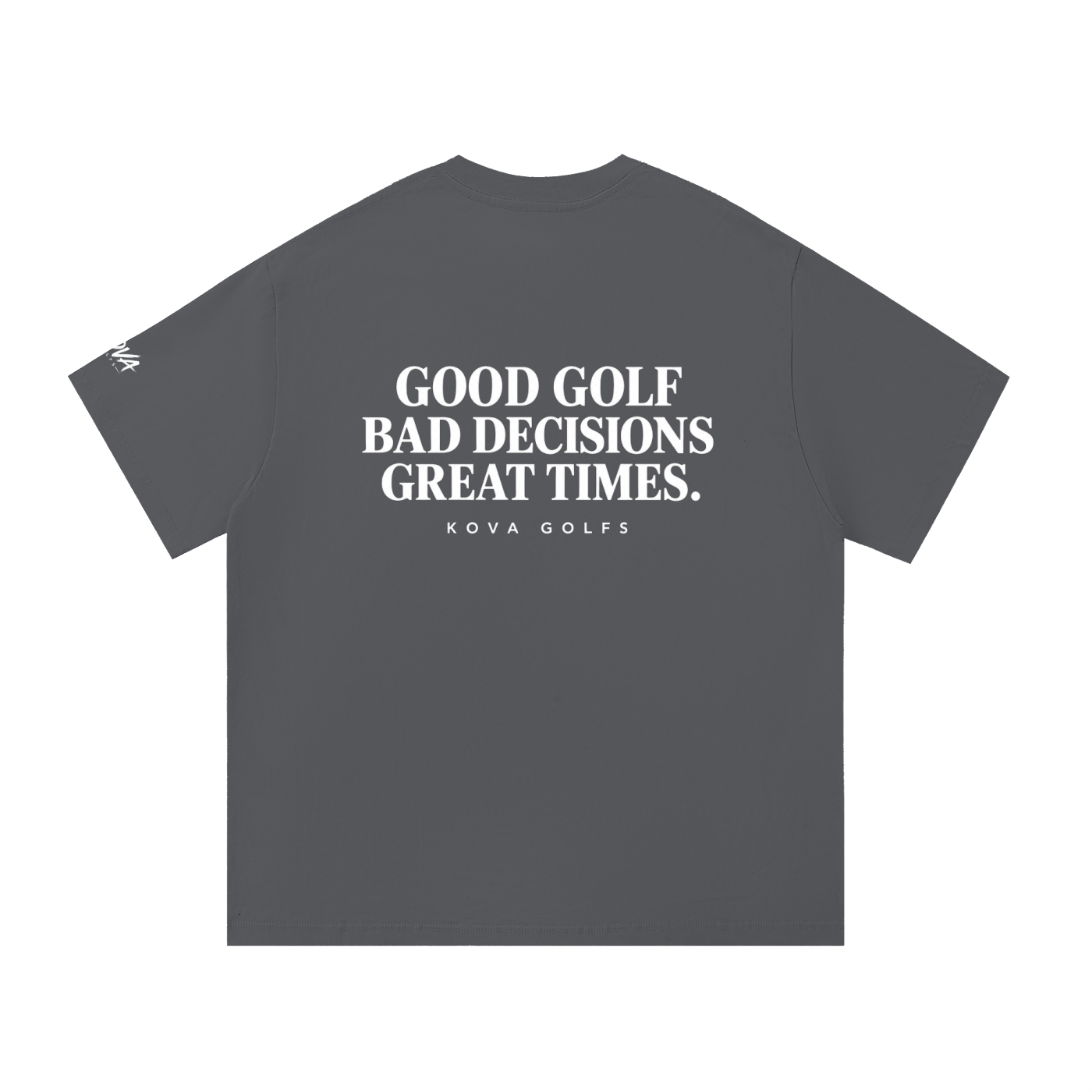 GOOD GOLF BAD DECISIONS GOOD TIMES