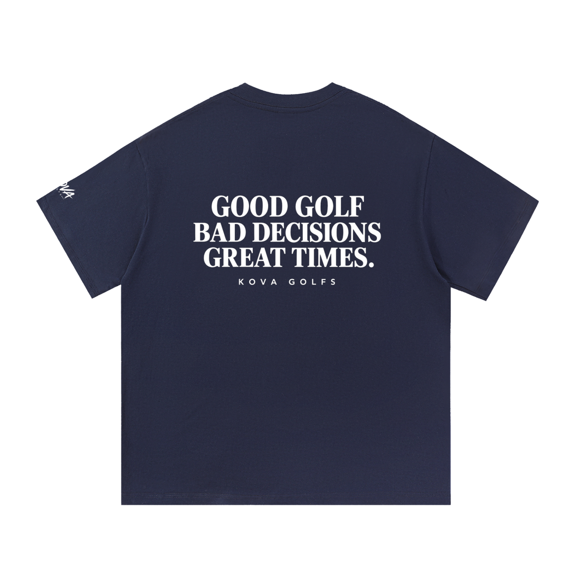 GOOD GOLF BAD DECISIONS GOOD TIMES